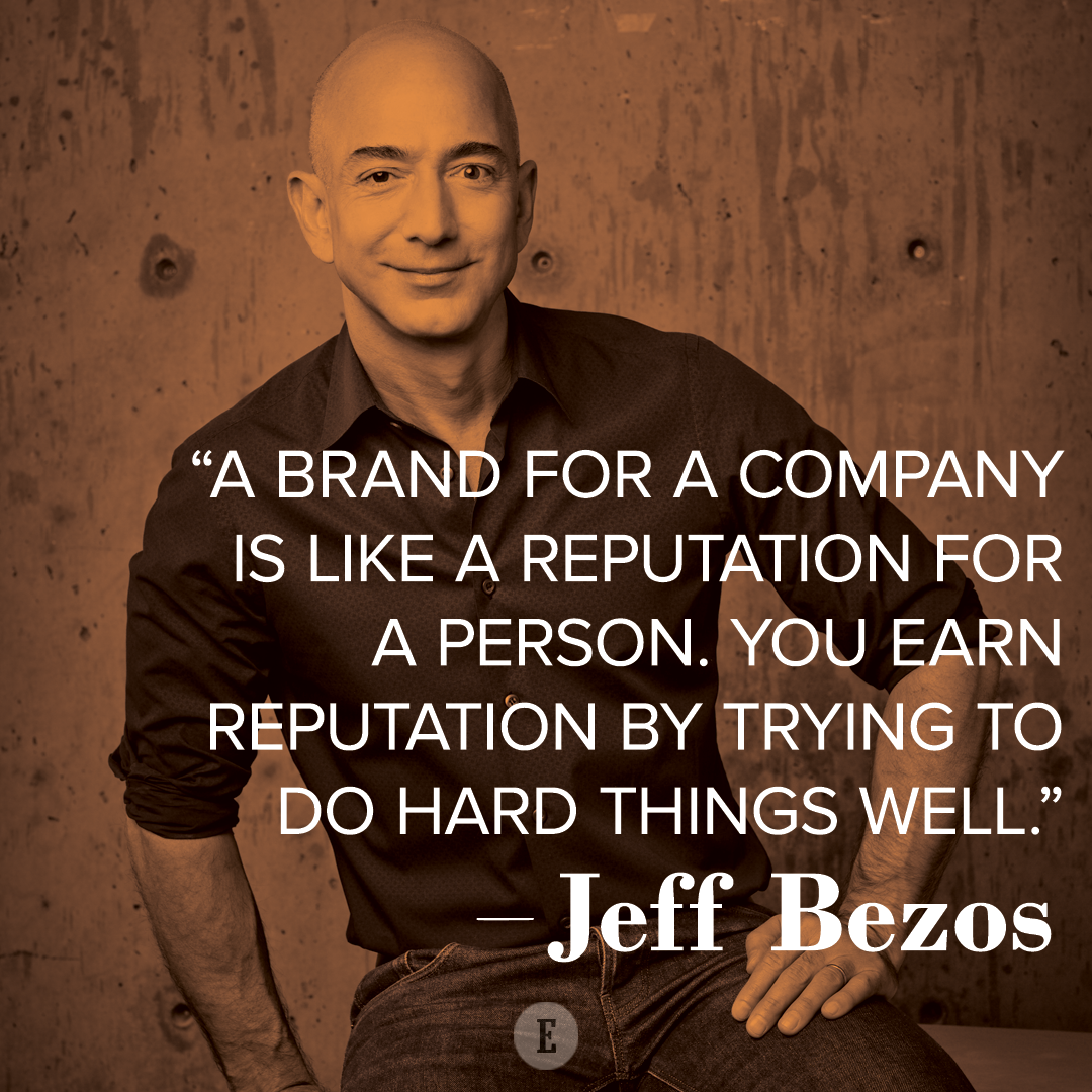 "You earn reputation by trying to do hard things well." -- Jeff Bezos